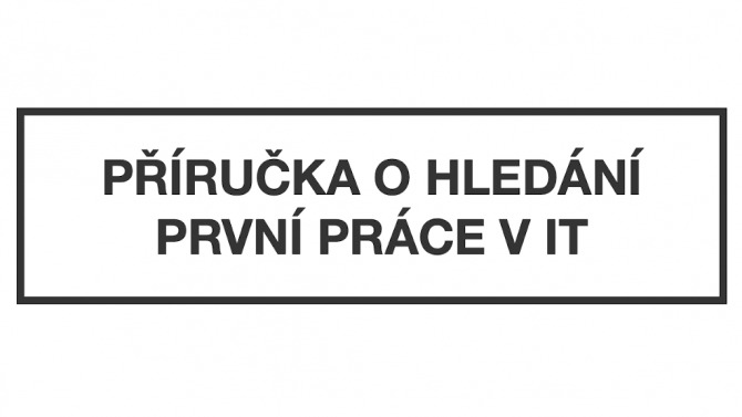 Příručka hledání první práce v IT