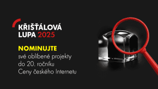 Dejte šanci svým oblíbeným internetovým projektům vyhrát v anketě Křišťálová Lupa 2025!