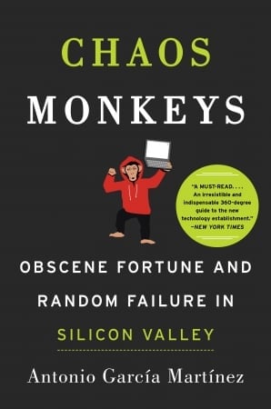 Chaos Monkeys: Obscene Fortune and Random Failure in Silicon Valley
