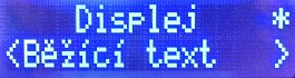 Pro zobrazení na druhém řádku displeje si můžete vybrat mezi běžícím textem, silou signálu či například zobrazením multiplexu.