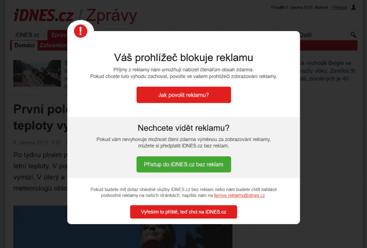 Jak se online média vyrovnávají s blokováním reklam? Český zpravodajský server iDNES.cz začal od června 2016 uživatelům se zapnutým blokátorem zobrazovat výzvu, aby si jej pokud možno vypnuli. "Příjmy z reklamy nám umožňují nabízet čtenářům obsah zdarma. Pokud chcete tuto výhodu zachovat, povolte ve vašem prohlížeči zobrazování reklamy," stojí v ní. Uživatelům nabízí tři možnosti - návod, jak blokátor na IDNESu vypnout, ignorování výzvy nebo předplatné.